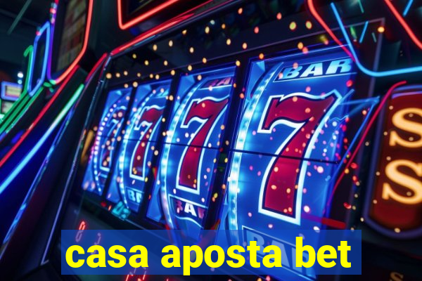 casa aposta bet